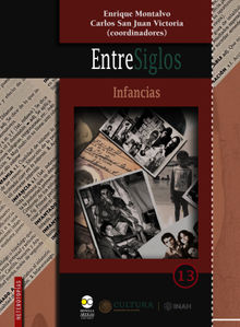 EntreSiglos: infancias.  Carlos San Juan Victoria