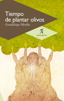 Tiempo de plantar olivos.  Guadalupe Morfn