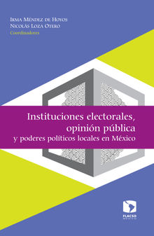 Instituciones electorales, opinin pblica y poderes polticos locales en Mxico.  Csar Valderrama