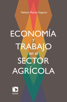 Economa y trabajo en el sector agrcola.  Nelson Florez Vaquiro