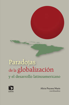 Paradojas de la globalizacin y el desarrollo latinoamericano.  Mariano Rojas