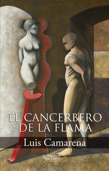 El cancerbero de la flama.  Luis Camarena