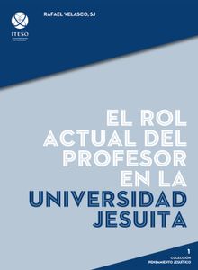 El rol actual del profesor en la universidad jesuita.  Luis Rafael Velasco