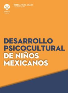 Desarrollo psicocultural de nios mexicanos.  Vanessa Toledo Rojas