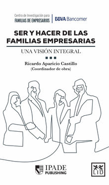 Ser y hacer de las familias empresarias.  Ricardo Aparicio Castillo