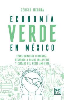 Economa verde en Mxico.  Sergio Medina