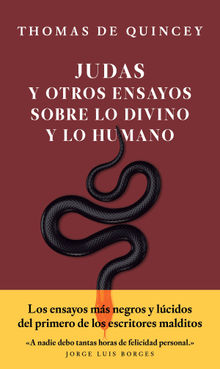 Judas y otros ensayos sobre lo divino y lo humano.  Thomas De Quincey