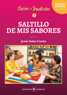 Saltillo de mis sabores.  Jess Salas Corts