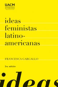 Ideas feministas latinoamericanas.  Francesca Gargallo Celentani