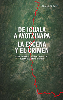 De Iguala a Ayotzinapa.  Julin Canseco Ibarra