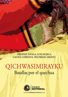 Qichwasimirayku. Batallas por el quechua.  Virginia Zavala