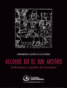 Alcohol en el sur andino.  Gerardo Castillo