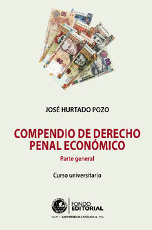 Compendio de derecho penal econmico.  Jos Hurtado Pozo