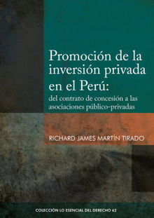 Promocin de la inversin privada en el Per: .  Richard James Martn Tirado