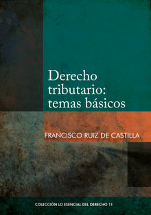 Derecho tributario: temas bsicos.  Francisco Ruiz de Castilla