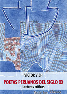 Poetas peruanos del siglo XX.  Vctor Vich