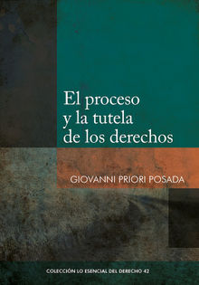 El proceso y la tutela de los derechos.  Giovanni Priori