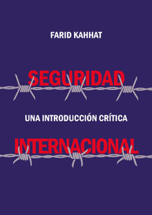 Seguridad internacional: Una introduccin crtica.  Farid Kahhat