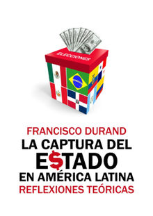 La captura del Estado en Amrica Latina.  Francisco Durand