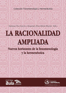 La racionalidad ampliada: nuevos horizontes de la fenomenologa y la hermenutica.  Rosemary Rizo-Patrn