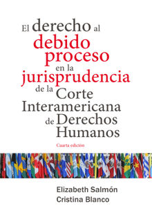 El derecho al debido proceso en la jurisprudencia de la Corte Interamericana de Derechos Humanos.  Elizabeth Slmon