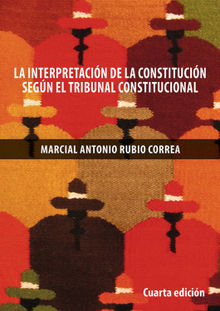 La interpretacin de la Constitucin de 1993 segn el Tribunal Constitucional.  Marcial Rubio