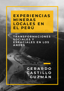 Experiencias mineras locales en el Per.  Gerardo Castillo Guzmn