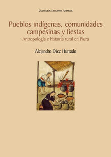 Pueblos indgenas, comunidades campesinas y fiestas. .  Alejandro Diez Hurtado