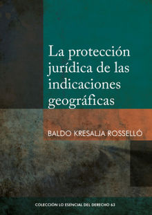 La proteccin jurdica de las indicaciones geogrficas.  Baldo Rossell Kresalja