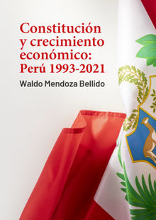 Constitucin y crecimiento econmico: Per 1993-2021.  Waldo Mendoza