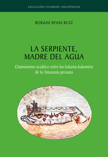 La serpiente, madre del agua.  Roxani Rivas Ruiz