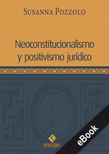 Neoconstitucionalismo y positivismo jurdico.  Susanna Pozzolo