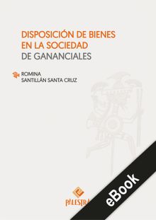 Disposicin de bienes en la sociedad de gananciales.  Romina Santilln