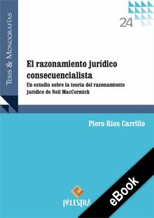 El razonamiento jurdico consecuencialista.  Piero Ros