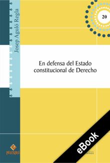 En defensa del Estado constitucional de Derecho.  Josep Aguil-Regla