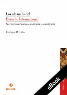 Los alcances del Derecho Internacional.  Enrique P. Haba