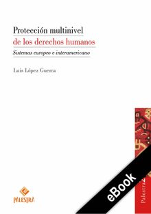 Proteccin multinivel de los derechos humanos.  Luis Lpez-Guerra