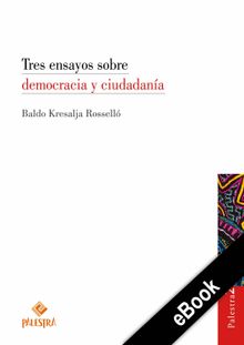 Tres ensayos sobre democracia y ciudadana.  Baldo Kresalja