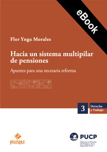 Hacia un sistema multipilar de pensiones.  Flor de Mara Lizzett Ynga Morales