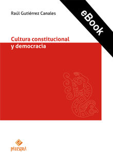 Cultura constitucional y democracia.  Ral Gutirrez Canales