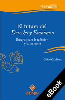 El futuro del Derecho y Economía.  Guido Calabresi