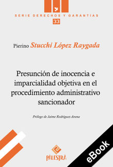 Presuncin de inocencia e imparcialidad objetiva en el procedimiento administrativo sancionador.  Palestra Editores