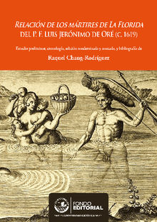 Relacin de los mrtires de la Florida del P. F. Luis Jernimo de Or (C.1619).  Raquel Chang-Rodrguez