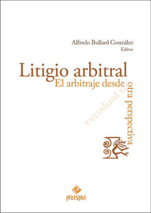 Litigio arbitral.  Alfredo Bullard