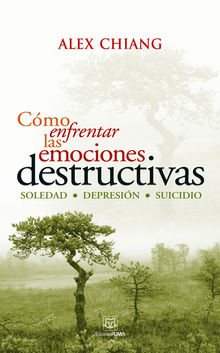 Cmo enfrentar las emociones destructivas.  Alex Chiang