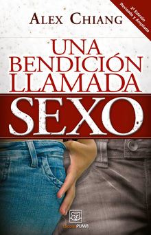 Una bendicin llamada sexo.  Alex Chiang