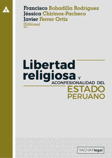 Libertad religiosa y aconfesionalidad del Estado peruano.  Francisco Bobadilla Rodrguez