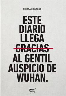 Este diario llega gracias al gentil auspicio de Wuhan.  Chiara Roggero