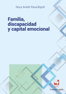 Familia, discapacidad y capital emocional.  Pava Ripoll Nora Aneth