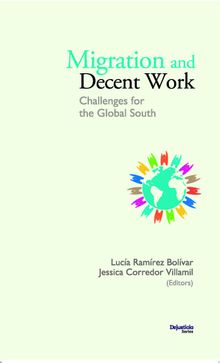 Migration and decent work. Challenges for the Global South.  Bernarda Zubrzycki